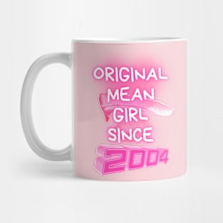 Original Mean Girl Since 2004 Mug